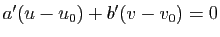 $ a'(u-u_0)+b'(v-v_0)=0$
