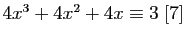 $ 4x^3+4x^2+4x \equiv 3\;[7]$