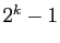 $ 2^k-1$