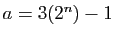 $ a = 3(2^n) - 1$