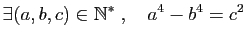 $\displaystyle \exists (a,b,c)\in \mathbb{N}^*\;,\quad a^4-b^4=c^2$