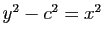 $ y^2-c^2=x^2$