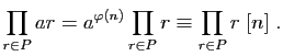 $\displaystyle \prod_{r\in P} ar =a^{\varphi(n)}\prod_{r\in P} r\equiv \prod_{r\in P} r\;[n]\;.
$