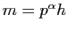 $ m=p^\alpha h$