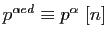 $ p^{\alpha ed}\equiv p^\alpha \;[n]$