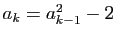 $ a_k=a_{k-1}^2-2$