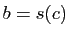 $ b=s(c)$