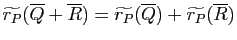 $ \widetilde{r_P}(\overline Q+\overline
R)=\widetilde{r_P}(\overline Q)+\widetilde{r_P}(\overline R)$