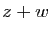 $\displaystyle z+w$