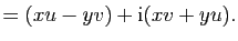 $\displaystyle =(xu-yv)+\mathrm{i}(xv+yu).$