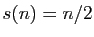 $ s(n)=n/2$
