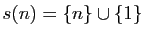 $ s(n)=\{n\}\cup\{1\}$