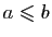 $ a\leqslant b$