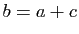 $ b=a+c$