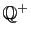 $ \mathbb{Q}^+$