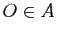 $ O\in A$