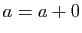 $ a=a+0$