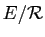$ E/\mathcal{R}$
