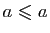 $ a\leqslant a$