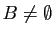 $ B\neq \emptyset$