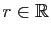 $ r\in\mathbb{R}$