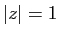 $ \vert z\vert=1$