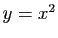 $ y=x^{2}$