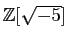 $ \mathbb{Z}[\sqrt{-5}]$