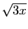 $ \sqrt{3x}$