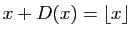$ x+D(x)=\lfloor x\rfloor$