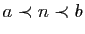 $ a\prec n\prec b$