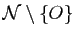 $ \mathcal{N}\setminus\{O\}$