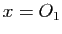 $ x=O_1$