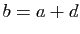 $ b=a+d$