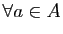 $ \forall a\in A$