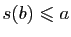 $ s(b)\leqslant a$