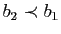 $ b_2\prec b_1$