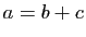 $ a=b+c$