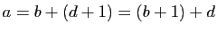 $ a=b+(d+1)=(b+1)+d$