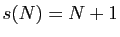$ s(N)=N+1$