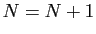 $ N=N+1$