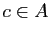 $ c\in A$