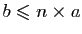 $ b\leqslant n\times a$