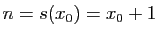 $ n=s(x_0)=x_0+1$