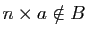 $ n\times a\notin B$