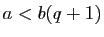 $ a<b(q+1)$