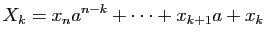 $\displaystyle X_k=x_na^{n-k}+\dots+x_{k+1}a+x_k$