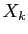 $ X_k$