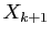 $ X_{k+1}$
