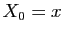 $ X_0=x$